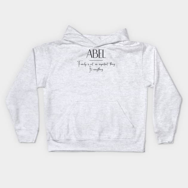 Abel Family, Abel Name, Abel Middle Name Kids Hoodie by Rashmicheal